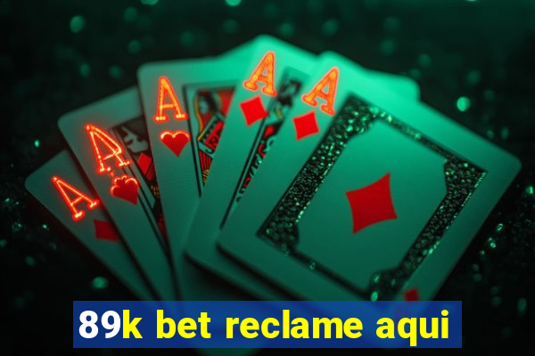 89k bet reclame aqui